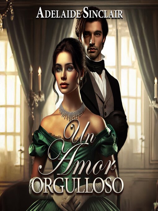 Title details for Un amor orgulloso by Adelaide Sinclair - Available